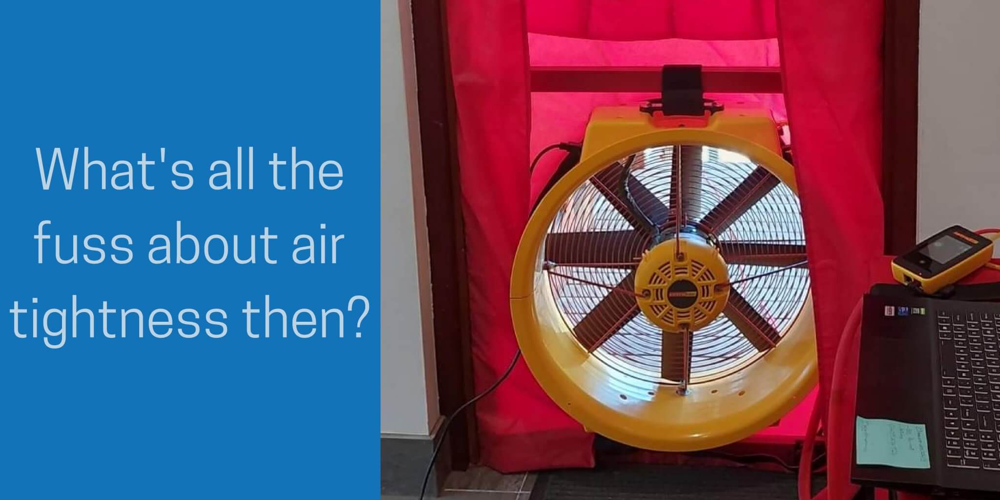 What's all the fuss about air tightness then? Climasure